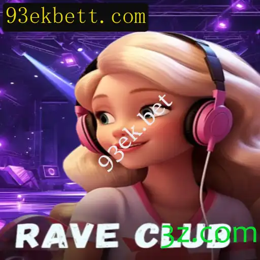 RaveClub: Um Novo Mundo de Entretenimento Online com 93ek.bet
